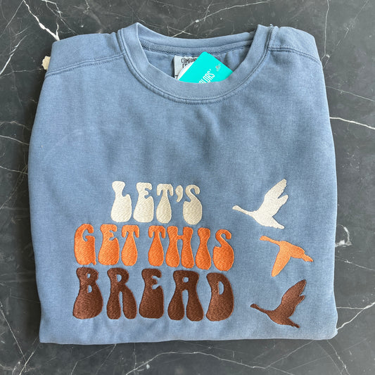 Let's Get This Bread Crewneck